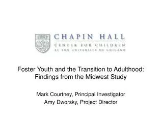 Foster Youth and the Transition to Adulthood: Findings from the Midwest Study