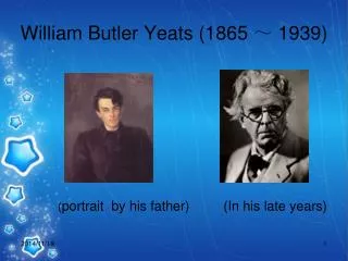 William Butler Yeats (1865 ? 1939)
