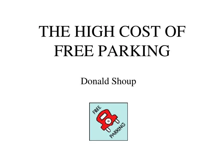 the high cost of free parking