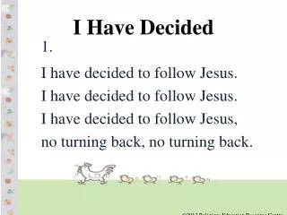 i have decided