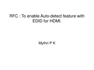 RFC : To enable Auto-detect feature with EDID for HDMI. Mythri P K