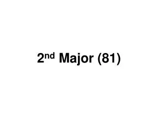 2 nd Major (81)