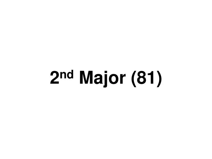 2 nd major 81