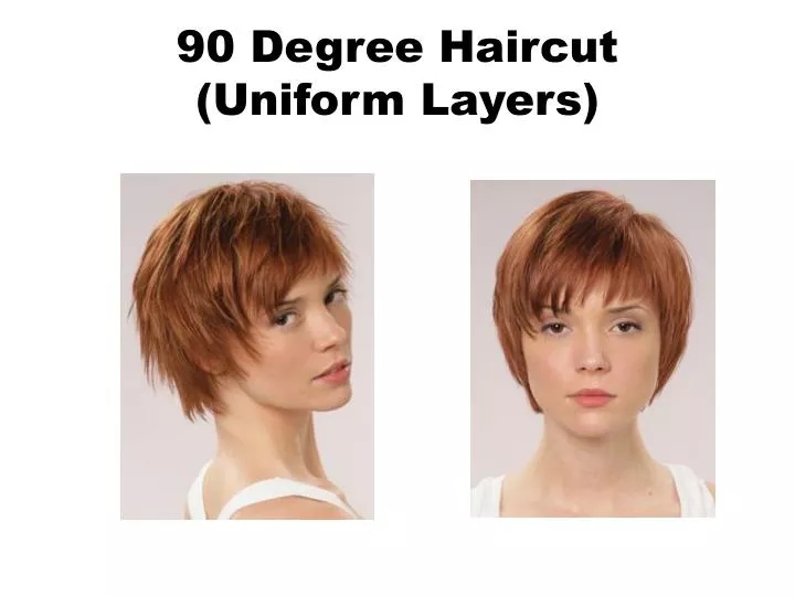90 degree haircut uniform layers