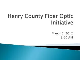 Henry County Fiber Optic Initiative