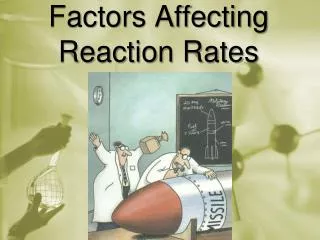 Factors Affecting Reaction Rates