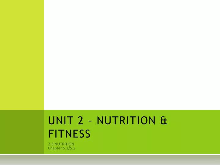 unit 2 nutrition fitness