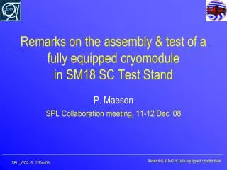 Remarks on the assembly &amp; test of a fully equipped cryomodule in SM18 SC Test Stand