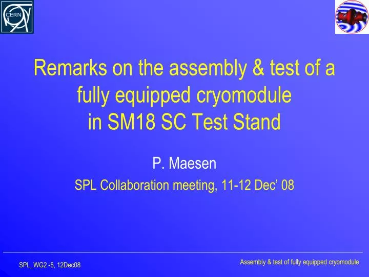 remarks on the assembly test of a fully equipped cryomodule in sm18 sc test stand