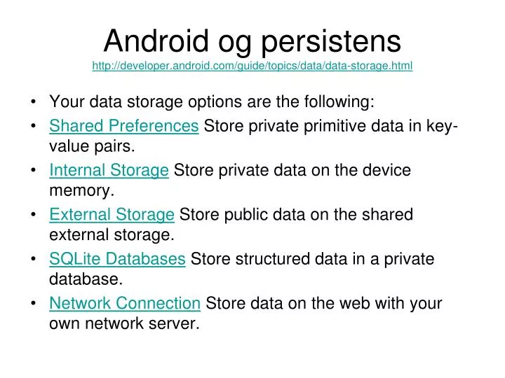 android og persistens http developer android com guide topics data data storage html