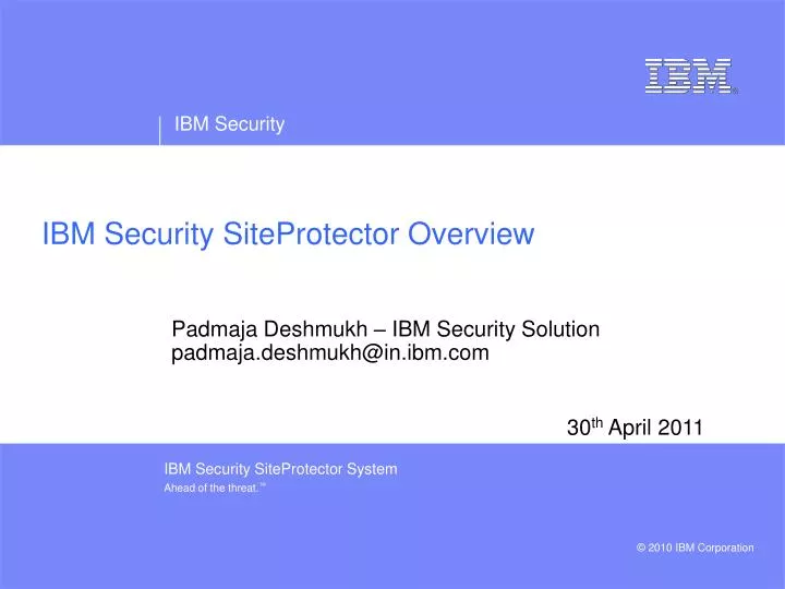 padmaja deshmukh ibm security solution padmaja deshmukh@in ibm com 30 th april 2011