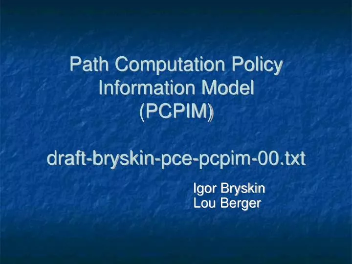 path computation policy information model pcpim draft bryskin pce pcpim 00 txt