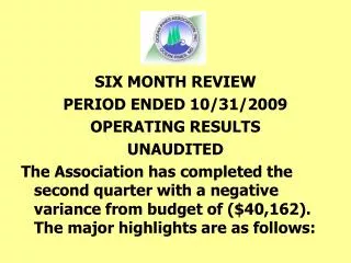SIX MONTH REVIEW PERIOD ENDED 10/31/2009 OPERATING RESULTS UNAUDITED
