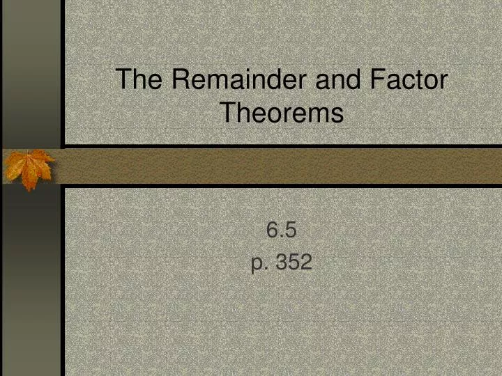 the remainder and factor theorems