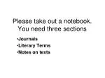 Please take out a notebook. You need three sections - slide 1