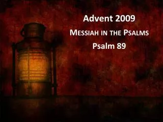 Advent 2009 Messiah in the Psalms Psalm 89