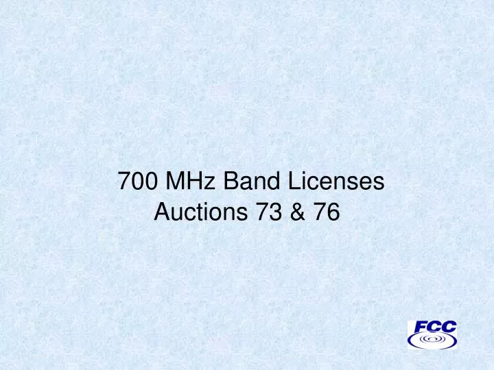 700 mhz band licenses auctions 73 76
