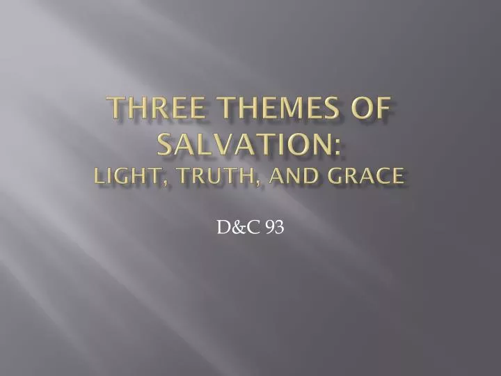 three themes of salvation light truth and grace