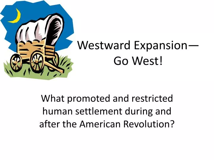 westward expansion go west