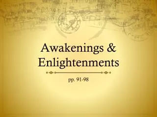 Awakenings &amp; Enlightenments
