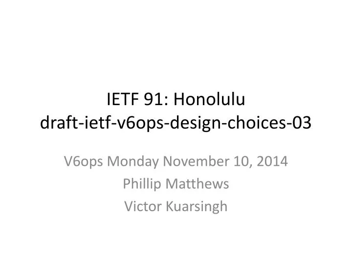 ietf 91 honolulu draft ietf v6ops design choices 03