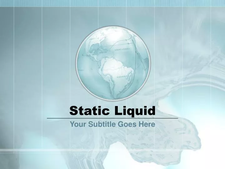 static liquid