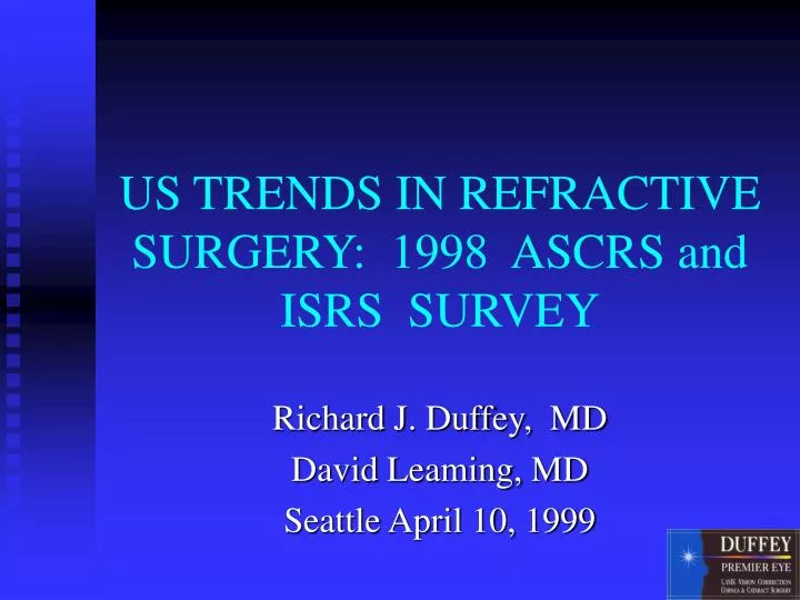 us trends in refractive surgery 1998 ascrs and isrs survey