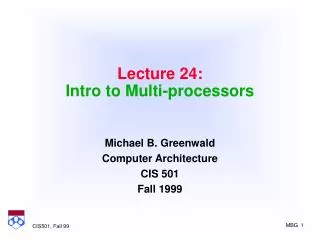 Lecture 24: Intro to Multi-processors