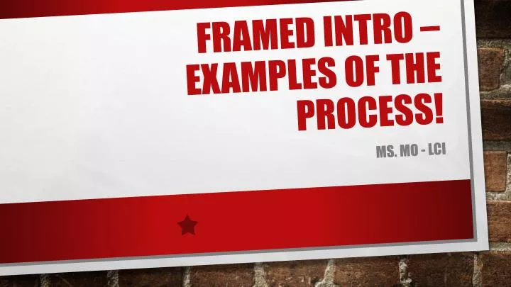 framed intro examples of the process