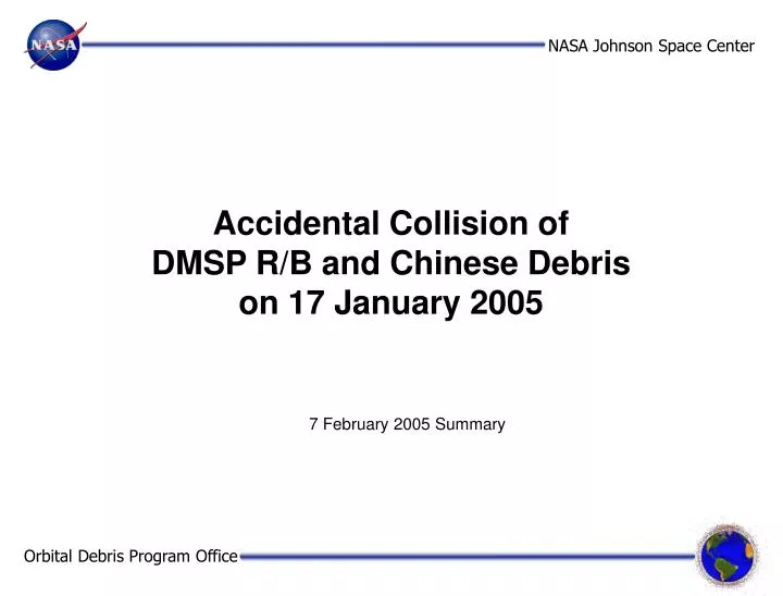 accidental collision of dmsp r b and chinese debris on 17 january 2005