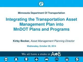 Minnesota Department Of Transportation Integrating the Transportation Asset Management Plan into