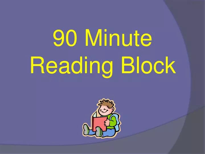90 minute reading block