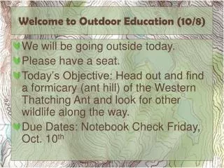 Welcome to Outdoor Education ( 10/8)