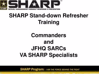 SHARP Stand-down Refresher Training Commanders and JFHQ SARCs VA SHARP Specialists