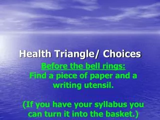 Health Triangle/ Choices