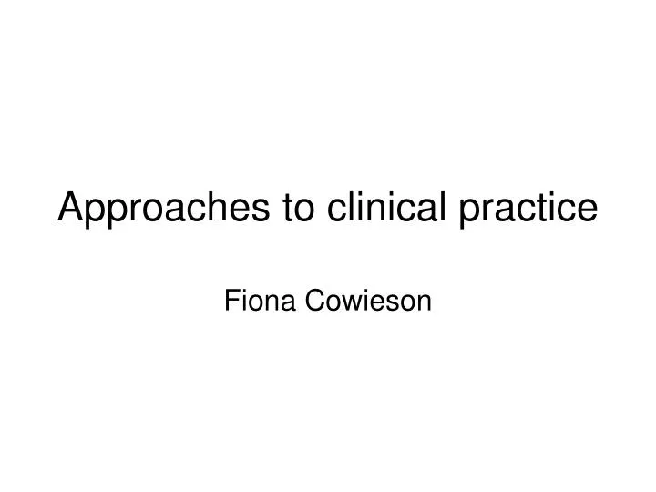 approaches to clinical practice