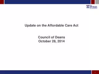 Update on the Affordable Care Act Council of Deans October 28, 2014