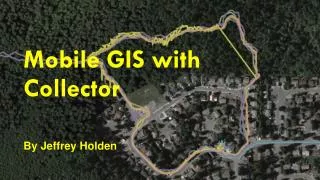 Mobile GIS with Collector