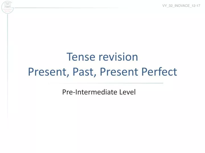 tense revision present past present perfect