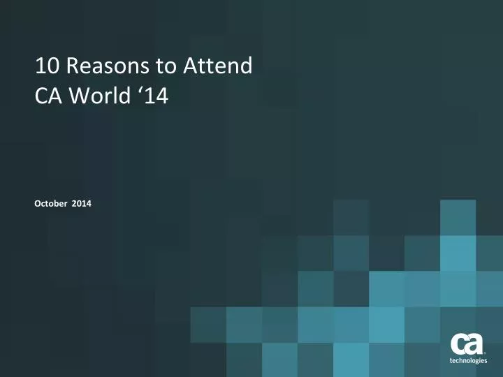10 reasons t o attend ca world 14