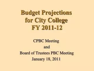 Budget Projections for City College FY 2011-12