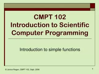 CMPT 102 Introduction to Scientific Computer Programming