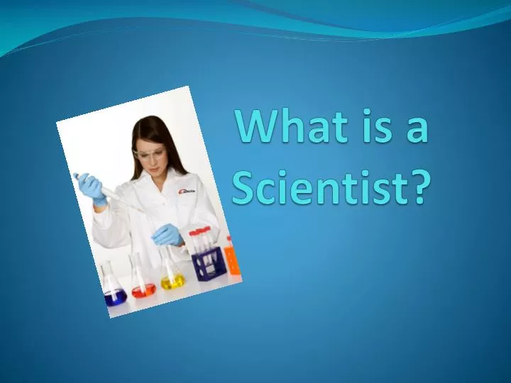 what is a scientist