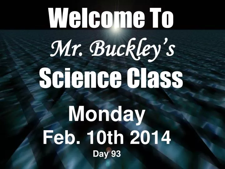 welcome to mr buckley s science class