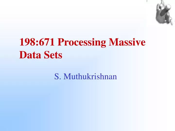 198 671 processing massive data sets