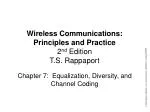 Wireless Communications: Principles and Practice 2 nd Edition T.S. Rappaport
