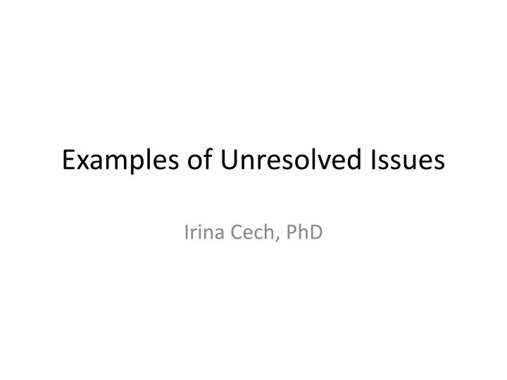 examples of unresolved issues