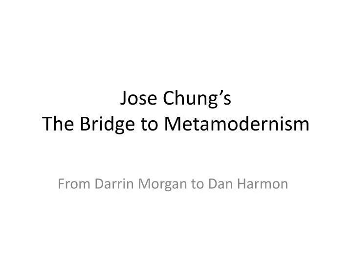 jose chung s the bridge to metamodernism