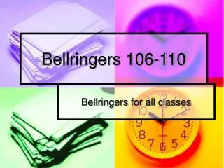 Bellringers 106-110