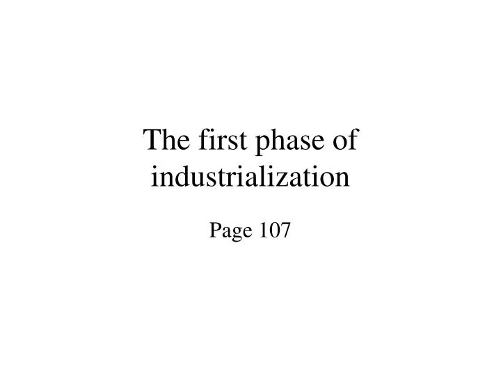 the first phase of industrialization